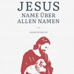 Jesus - Name über allen Namen