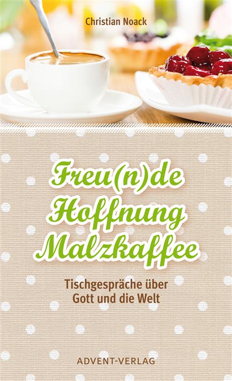 Freunde, Hoffnung, Malzkaffee