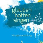 Liederbuch glauben-hoffen-singen - Vorspielsammlung