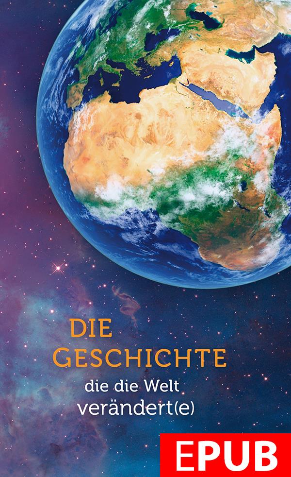 Die Geschichte, die die Welt verändert(e) (EPUB)