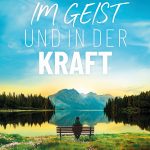 Im Geist und in der Kraft