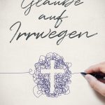 Glaube auf Irrwegen