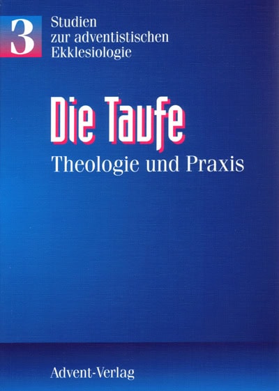 Die Taufe – Theologie und Praxis