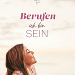 Berufen - ich bin SEIN - Magazin für Frauen