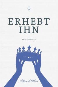 1. Hochwertiges Andachtsbuch "Erhebt ihn" mit meditativem Design, für spirituelle Einkehr und Gebet, geeignet für Christen und Gläubige, inspirierende christliche Literatur von Advent-Verlag.