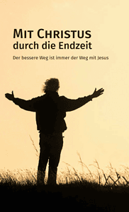 Mit Christus durch die Endzeit, silhouettierte Person mit offenen Armen im Sonnenuntergang, symbolisiert Hoffnung und Glauben, passend für christliche Literatur und spirituelle Inhalte.